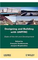 Designing and Building with UHPFRC: State of the Art and Development