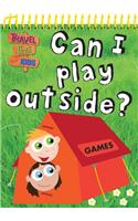 Can I Play Outside?: (Travel Time For Kids Skinny Pads)