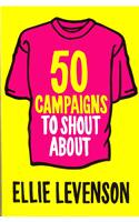 50 Campaigns to Shout About