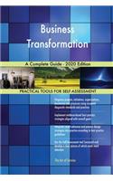 Business Transformation A Complete Guide - 2020 Edition