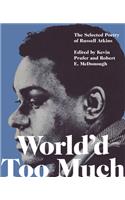 World'd Too Much: The Poetry of Russell Atkins