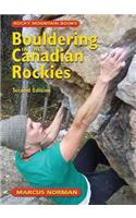 Bouldering in the Canadian Rockies: 2nd Edition: 2nd Edition