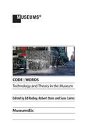 CODE WORDS Technology & Theory in the Museum