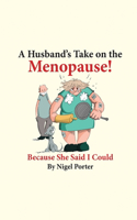 Husband's Take on the Menopause!