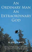 Ordinary Man An Extraordinary God
