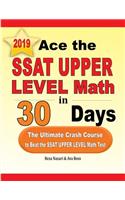 Ace the SSAT Upper Level Math in 30 Days: The Ultimate Crash Course to Beat the SSAT Upper Level Math Test