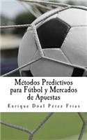 Métodos Predictivos Para Fútbol Y Mercados de Apuestas