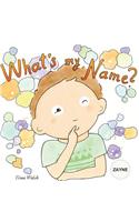 What's my name? ZAYNE