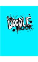 My Doodle Book (Kids Art Journal) (Blue): Blank Journal For Kids; Perfect For Drawing, Doodles Or Cartooning; Practice Drawing Book For Kids