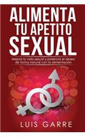 Alimenta tu apetito sexual