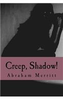 Creep, Shadow!