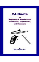 24 Duets for Middle Level Trombones, Euphoniums, and Bassoons