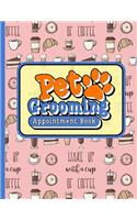 Pet Grooming Appointment Book: (Pet Grooming Appointment Book)