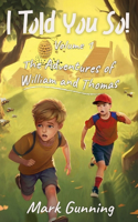 Adventures of William and Thomas