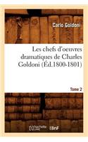 Les Chefs d'Oeuvres Dramatiques de Charles Goldoni. Tome 2 (Éd.1800-1801)