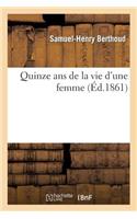Quinze ANS de la Vie d'Une Femme