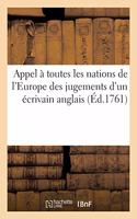 Appel À Toutes Les Nations de l'Europe Des Jugements d'Un Écrivain Anglais: Ou Manifeste Au Sujet Des Honneurs Du Pavillon Entre Les Théâtres de Londres Et de Paris