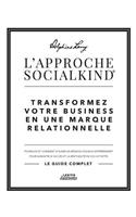 L'approche Socialkind Transformez votre business en une marque relationnelle