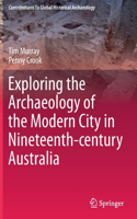 Exploring the Archaeology of the Modern City in Nineteenth-Century Australia