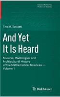 And Yet It Is Heard