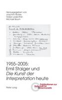 1955-2005: Emil Staiger Und «Die Kunst Der Interpretation» Heute