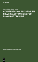 Comprehension and problem solving as strategies for language training: (16 Janua Linguarum. Series Didactica)