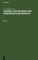 Journal Für Die Reine Und Angewandte Mathematik. Band 73