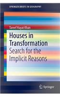 Houses in Transformation