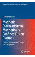 Magnetic Stochasticity in Magnetically Confined Fusion Plasmas