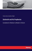 Zechariah and His Prophecies
