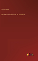 Little Elsie's Summer At Malvern