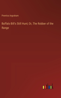 Buffalo Bill's Still Hunt; Or, The Robber of the Range