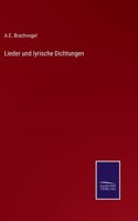 Lieder und lyrische Dichtungen