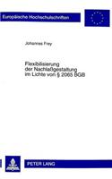 Flexibilisierung Der Nachlaßgestaltung Im Lichte Von § 2065 Bgb