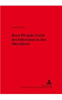 Boris Pil'njaks Poetik Des Selbstzitats in Den 30er Jahren
