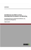 Zur Relevanz von Ethik in einem kontemporären Verständnis von Marketing