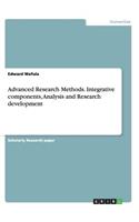 Advanced Research Methods. Integrative components, Analysis and Research development