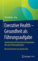 Executive Health - Gesundheit als Führungsaufgabe