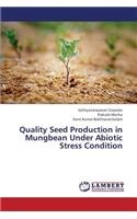 Quality Seed Production in Mungbean Under Abiotic Stress Condition