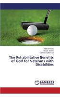 Rehabilitative Benefits of Golf for Veterans with Disabilities