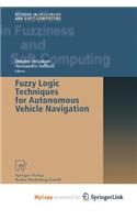 Fuzzy Logic Techniques for Autonomous Vehicle Navigation