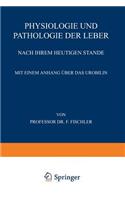 Physiologie Und Pathologie Der Leber Nach Ihrem Heutigen Stande