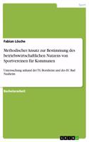 Methodischer Ansatz zur Bestimmung des betriebswirtschaftlichen Nutzens von Sportvereinen für Kommunen