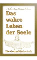 Das wahre Leben der Seele - Die GottesKindschaft