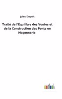 Traité de l'Équilibre des Voutes et de la Construction des Ponts en Maçonnerie
