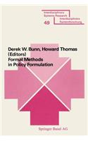 Formal Methods in Policy Formulation: The Application of Bayesian Decision Analysis to the Screening, Structuring, Optimisation and Implementation of Policies Within Complex Organisation