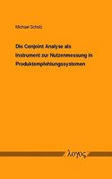 Die Conjoint Analyse ALS Instrument Zur Nutzenmessung in Produktempfehlungssystemen