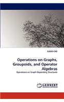 Operations on Graphs, Groupoids, and Operator Algebras