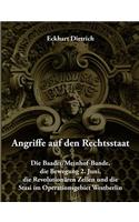 Angriffe auf den Rechtsstaat: Die Baader/Meinhof-Bande, die Bewegung 2. Juni, die Revolutionären Zellen und die Stasi im Operationsgebiet Westberlin(German)
