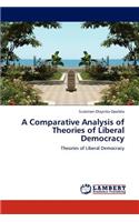 Comparative Analysis of Theories of Liberal Democracy